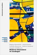 Cover: Moderne Glasmalerei im Jurabogen - Gesellschaft f. Schweiz. Kunstgesch.