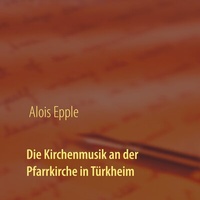 Abbildung von: Die Kirchenmusik an der Pfarrkirche in Türkheim - BoD - Books on Demand