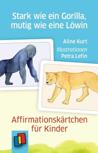 Abbildung von: Stark wie ein Gorilla, mutig wie eine Löwin - Affirmationskärtchen für Kinder - Verlag an der Ruhr
