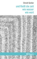 Cover: und flie&szlig;t die zeit wie wasser wie wort - edition lex liszt 12