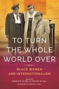 Cover: To Turn the Whole World Over - University of Illinois Press