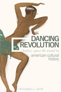 Cover: Dancing Revolution - University of Illinois Press