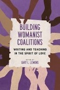 Cover: Building Womanist Coalitions - University of Illinois Press