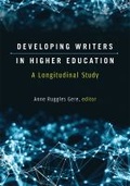Cover: Developing Writers in Higher Education - The University of Michigan Press