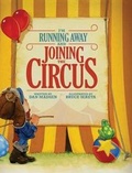Cover: I'm Running Away and Joining the Circus - Handsome Frog Books