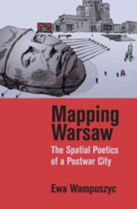 Enlarge image Cover: Mapping Warsaw - Northwestern University Press