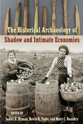 Cover: The Historical Archaeology of Shadow and Intimate Economies - University Press of Florida