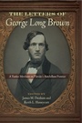 Cover: Letters of George Long Brown - University Press of Florida