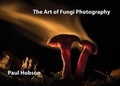 Cover: The Art of Fungi Photography - Natures Images Publishing