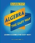 Cover: Algebra: The Easy Way - Barron's Educational Series Inc.,U.S.