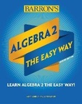 Cover: Algebra 2: The Easy Way - Barron's Educational Series Inc.,U.S.
