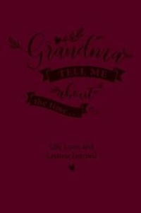 Enlarge image Cover: Grandma, Tell Me about the Time... - Plain Sight Publishing