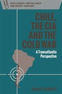 Cover: Chile, the CIA and the Cold War - Edinburgh University Press