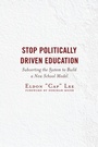 Cover: Stop Politically Driven Education - Rowman & Littlefield Publishers