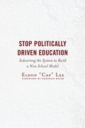 Cover: Stop Politically Driven Education - Rowman & Littlefield Publishers