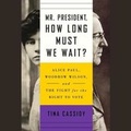 Cover: Mr. President, How Long Must We Wait? - SIMON & SCHUSTER AUDIO
