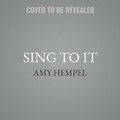 Cover: Sing to It - SIMON & SCHUSTER AUDIO