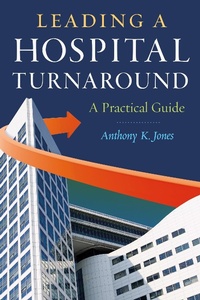 Enlarge image Cover: Leading a Hospital Turnaround A Practical Guide - Health Administration Press