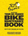 Cover: The Official Tour de France Bike Maintenance Book - Triumph Books (IL)