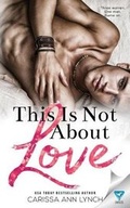 Cover: This Is Not about Love - Limitless Publishing, LLC