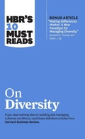 Cover: HBR's 10 Must Reads on Diversity (with bonus article "Making Differences Matter: A New Paradigm for Managing Diversity" By David A. Thomas and Robin J. Ely) - Harvard Business Review Press