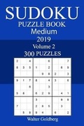 Cover: 300 Medium Sudoku Puzzle Book 2019 - Createspace Independent Publishing Platform