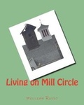 Cover: Living on Mill Circle - Createspace Independent Publishing Platform