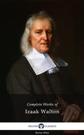 Cover: Delphi Complete Works of Izaak Walton (Illustrated) - Delphi Classics Ltd