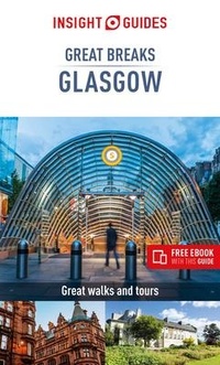 Enlarge image Cover: Insight Guides Great Breaks Glasgow (Travel Guide eBook) - Insight Guides