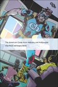 Cover: The American Comic Book Industry and Hollywood - BFI Publishing