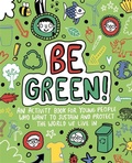 Cover: Be Green! Mindful Kids Global Citizen - Studio Press