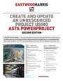Cover: Create and Update an Unresourced Project Using Asta Powerproject - Eastwood Harris Pty Ltd