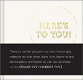 Cover: Here's to You - A Thank You Gift Book Filled with Quotes of Appreciation - Compendium Publishing & Communications
