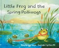 Cover: Little Frog and the Spring Polliwogs - Persnickety Press
