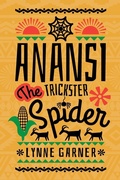 Cover: Anansi the Trickster Spider - Mad Moment Media