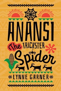 Enlarge image Cover: Anansi the Trickster Spider - Mad Moment Media