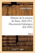 Cover: Histoire de la mission de Siam, 1662-1811. Documents historiques. Tome 2 - Hachette Livre - Bnf