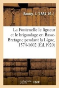 Cover: La Fontenelle Le Ligueur Et Le Brigandage En Basse-Bretagne Pendant La Ligue, 1574-1602 - Hachette Livre - Bnf