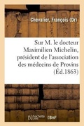 Cover: Notice Necrologique Sur M. Le Docteur Maximilien Michelin - Hachette Livre - Bnf