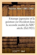 Cover: Estampe Japonaise Et La Peinture En Occident Dans La Seconde Moitie Du XIX degrees Siecle, Communication - Hachette Livre - Bnf