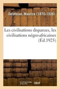 Cover: Les Civilisations Disparues, Les Civilisations Negro-Africaines - Hachette Livre - Bnf