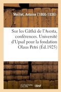 Cover: Sur Les Gatha de l'Avesta, Conferences. Universite d'Upsal Pour La Fondation Olaus Petri - Hachette Livre - Bnf