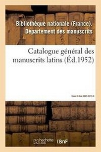 Abbildung von: Catalogue G?n?ral Des Manuscrits Latins. Tome III. Nos 2693-3013 a - Hachette Livre - Bnf