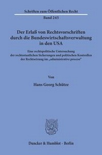 Abbildung von: Der Erlaß von Rechtsvorschriften durch die Bundeswirtschaftsverwaltung in den USA - Duncker & Humblot