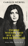 Cover: Ingrid Wiener und die Kunst der Befreiung - Hanser Berlin