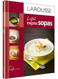 Abbildung von: Las Mejores Sopas - Ediciones Larousse (MX)