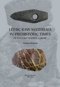 Abbildung von: Lithic raw materials in prehistoric times of eastern Central Europe 2013 - Masarykova univerzita