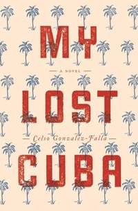 Enlarge image Cover: My Lost Cuba - East End Press