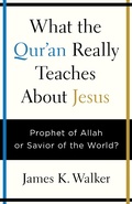 Cover: What the Quran Really Teaches About Jesus - Harvest House Publishers