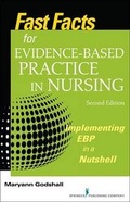 Cover: Fast Facts for Evidence-Based Practice in Nursing, Second Edition - Springer Publishing Company